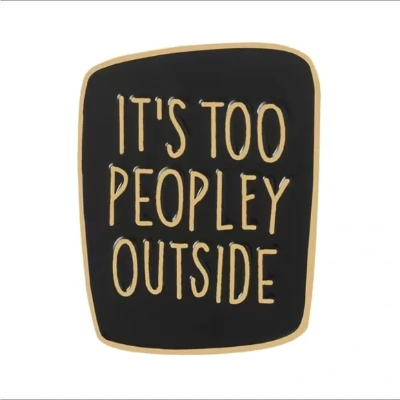 3/$25 Metal and Enamel Pin “It’s Too Peopley Outside” Unisex Pin Broach - Picture 2 of 3